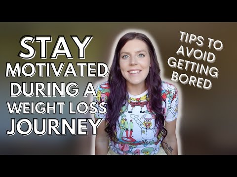 HOW I STAY MOTIVATED ON MY WEIGHT LOSS JOURNEY AND MAINTENANCE | Tips to Avoid Getting Bored