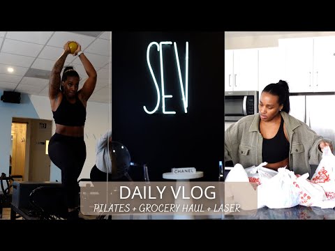 DAILY VLOG | PILATES + GROCERY HAUL + LASER HAIR REMOVAL