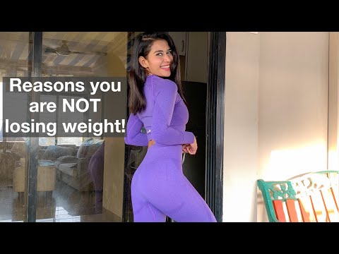 Reasons you are NOT losing weight